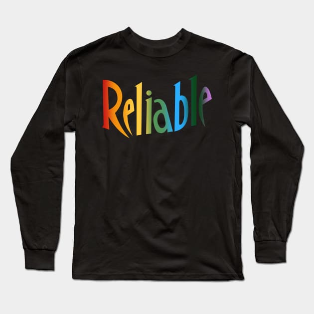 Reliable text in rainbow colour Long Sleeve T-Shirt by Givepineapple